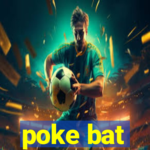 poke bat